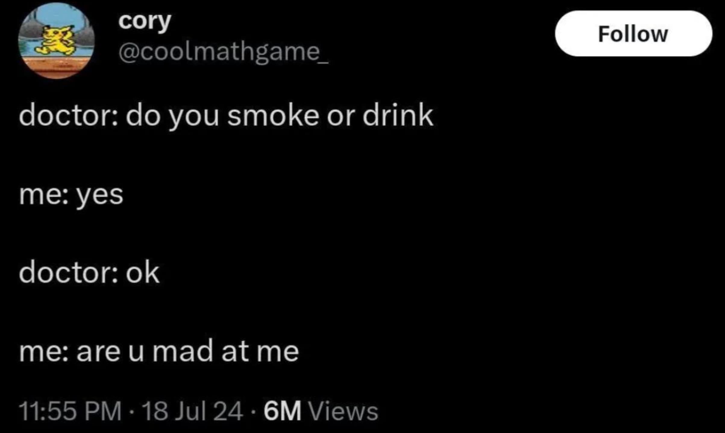 screenshot - cory doctor do you smoke or drink me yes doctor ok me are u mad at me 18 Jul 24.6M Views